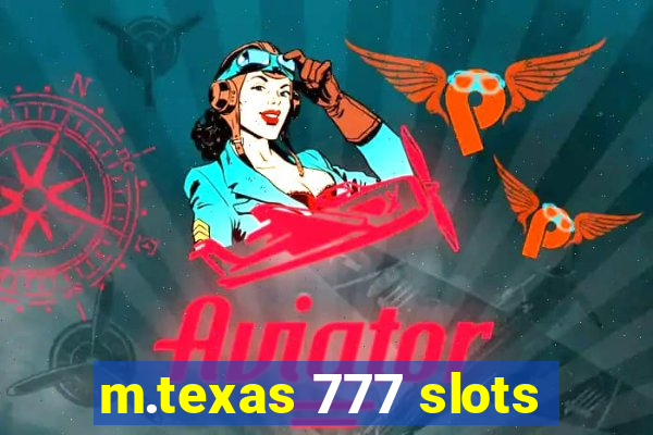 m.texas 777 slots